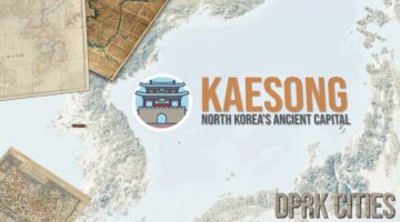 4. Kaesong | DPRK Cities